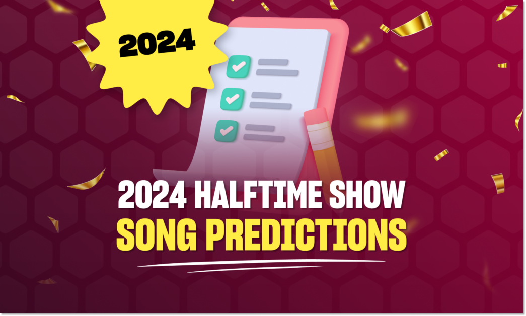 2024 Halftime Show song predictions