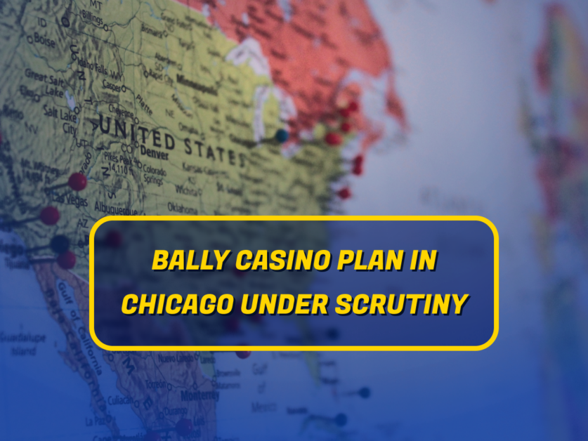 bally casino plan in chicago under scrutiny